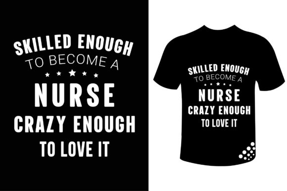 Review: Skilled Enough Nurse T-shirt Quote for Embroidery