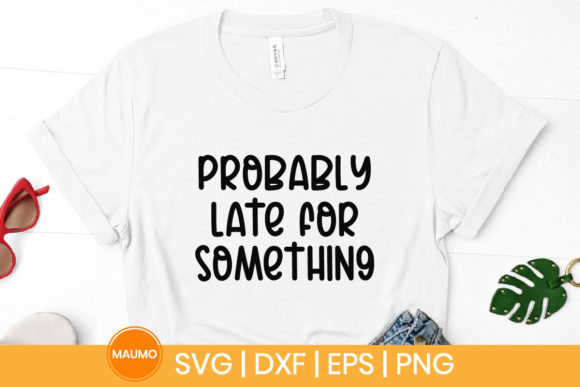 Reviewing Probably Late for Something Funny Quote